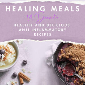 Healing Meals 14 Desserts